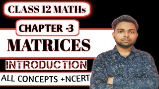 Matrices Class 12 INTRODUCTION 🔥| Maths chapter 3 | Full NCERT+Board 2026| by harsh Kamal sir