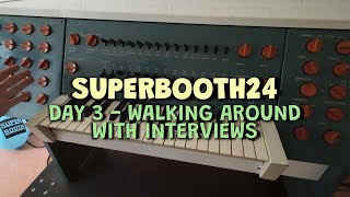 SuperBooth24 Day 3  Walk Around, demos and interviews