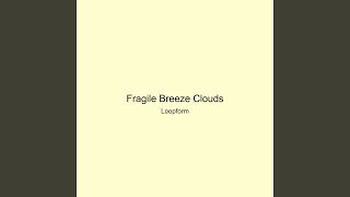 Fragile Breeze Clouds