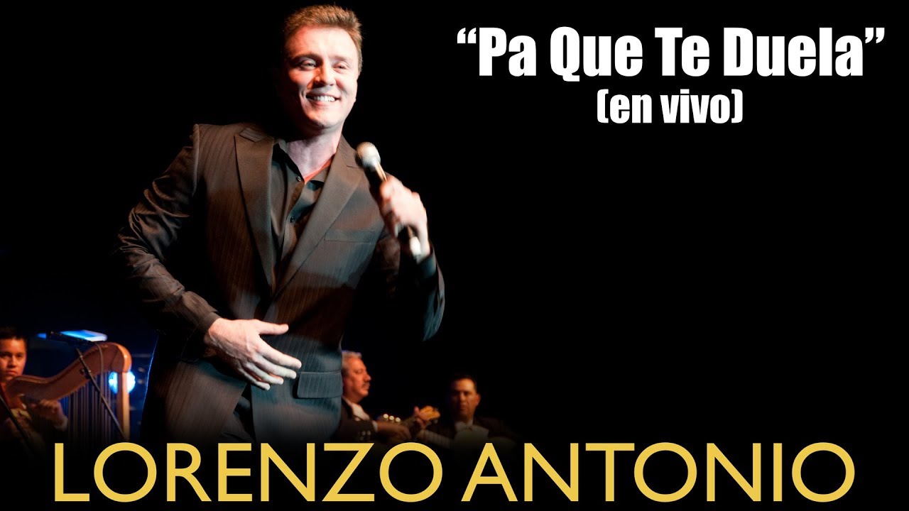 Lorenzo Antonio - "Pa Que Te Duela" (en vivo)