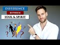 What is the DIFFERENCE between your SOUL and SPIRIT?