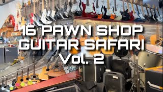 Pawn Shop Picking Guitar Safari - Vol. 2 - 16 Shops