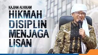 HIKMAH DISIPLIN MENJAGA LISAN - Kajian Al Hikam 21/02/19