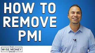 How To Remove PMI  Home Values Up!