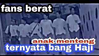 FANS berat Anak Menteng ternyata bang Haji @mukegiletv