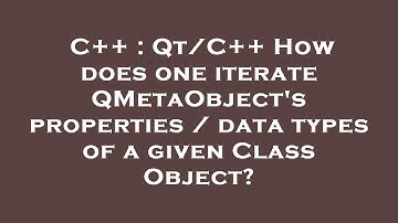 C++ : Qt/C++ How does one iterate QMetaObject