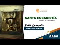 Santa Eucaristía | 16 de enero de 2023