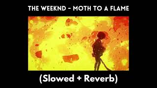 The Weeknd - Moth To A Flame (Slowed + Reverb)