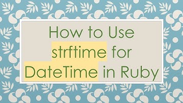 How to Use strftime for DateTime in Ruby