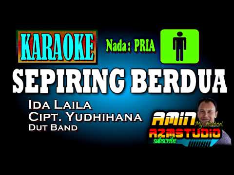 SEPIRING BERDUA  || Ida Laila || KARAOKE Nada PRIA