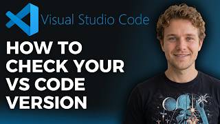How to Check Your VS Code Version (Step by Step)