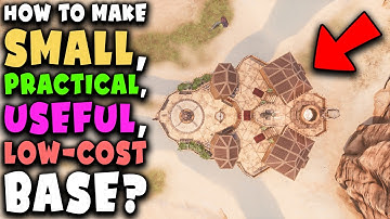 How to Make a Small, Practical, Useful, Low-Cost Base? | Conan Exiles
