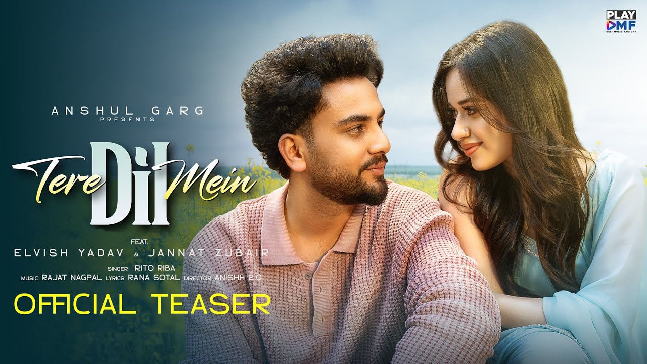 TERE DIL MEIN (Teaser) - Rito Riba | Elvish & Jannat | Rajat Nagpal | Rana Sotal | Anshul Garg