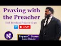 Praying for the Preacher | Bryan C  Jones, Senior Minister | April 22nd 2025