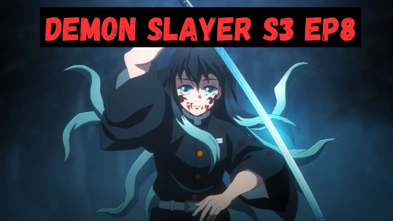 Demon Slayer: Kimetsu no Yaiba Season 3 Episode 8 Recap: The Mu in