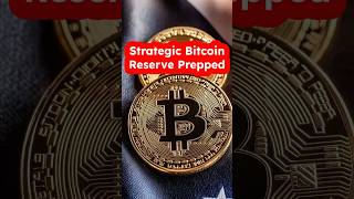 Strategic Bitcoin Reserve Prepped
