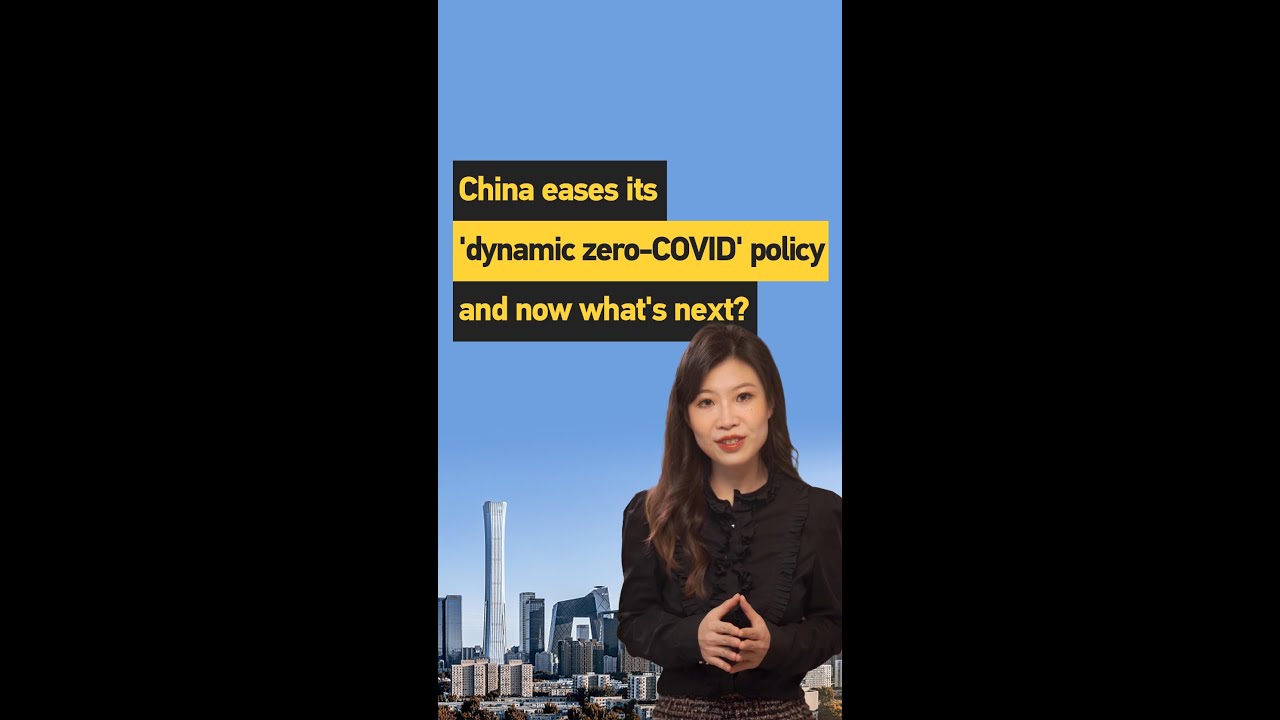 China eases 'dynamic zero-COVID' policy, and what's next?