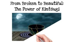 From Broken to Beautiful: The Power of Kintsugi | Short Motivational Video