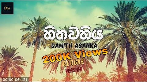 Hithawathiya (හිතවතිය)-Reggea Version - Damith Asanka