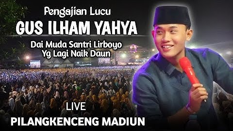 🔴 LIVE PENGAJIAN LUCU || GUS ILHAM YAHYA SANTRI LIRBOYO YG LAGI NAIK DAUN || TERBARU 19 DES 2024