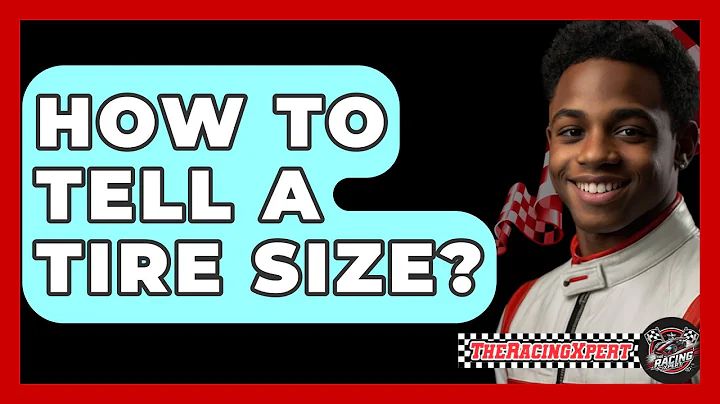How To Tell A Tire Size? - The Racing Xpert