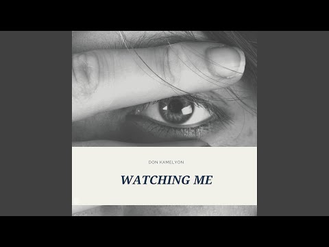 Watching Me