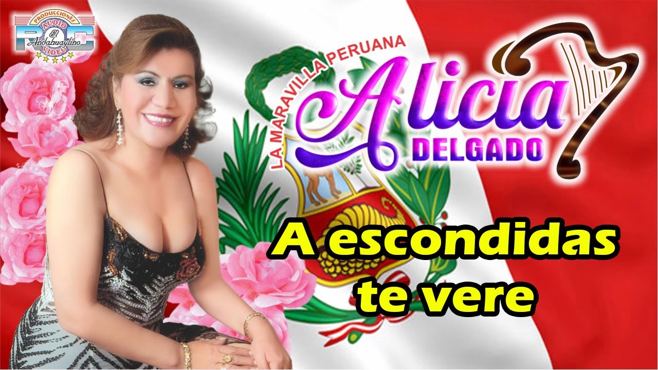 ALICIA DELGADO - A ESCONDIDAS TE VERE 🌟 EXITOS 🎶 PRODUCCIONES EL ANDAHUAYLINO