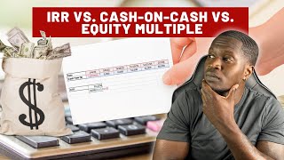 IRR vs. Cash-on-Cash vs. Equity Multiple | Key Return Metrics Explained