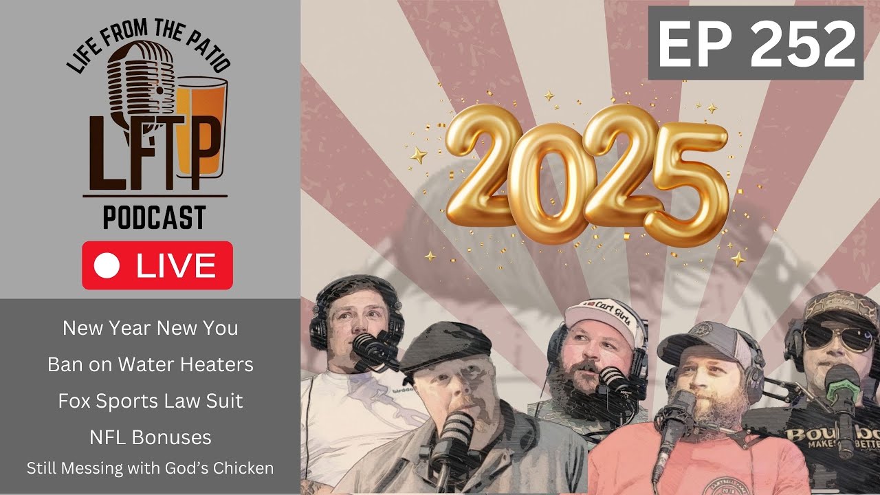 First Podcast of 2025 - Live from the Patio - New Year New You: Ban on Water Heaters