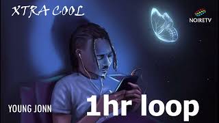 Xtra Cool - Young Jonn 1 Hour Loop