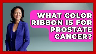 What Color Ribbon Is For Prostate Cancer? - Oncology Support Network