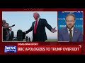 WILL TRUMP SUE? BBC Apologizes for Twisting Trump's Jan. 6 Quotes, But Is It Enough?