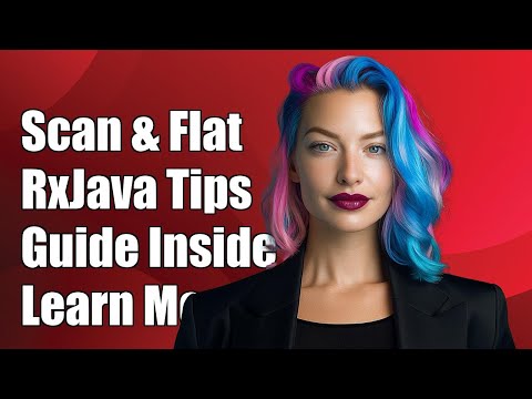 Combining scan and flatMap in RxJava: A Comprehensive Guide