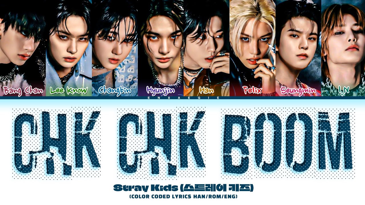 Stray Kids (스트레이키즈) 'Chk Chk Boom' Lyrics (color coded