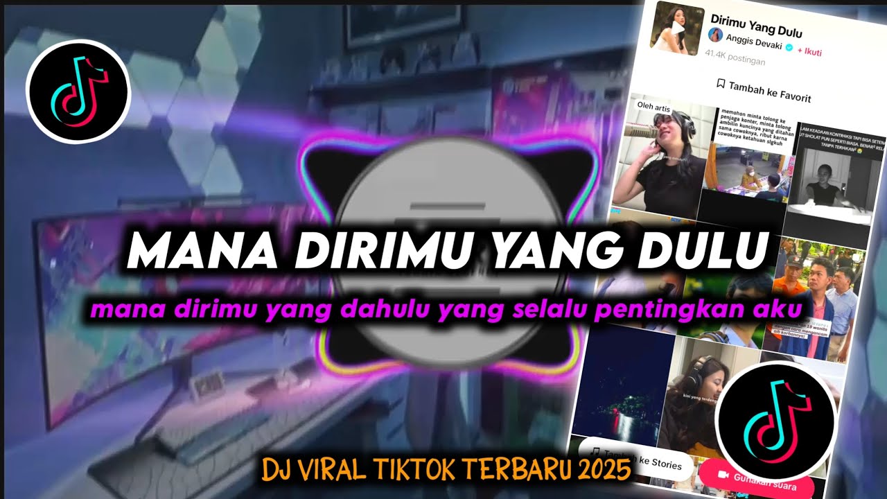 DJ Mana Dirimu Yang Dahulu Remix Viral TikTok Terbaru 2025