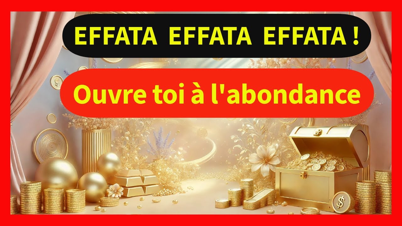 EFFATA pour prier. Ouvrez-vous à l'abondance divine !