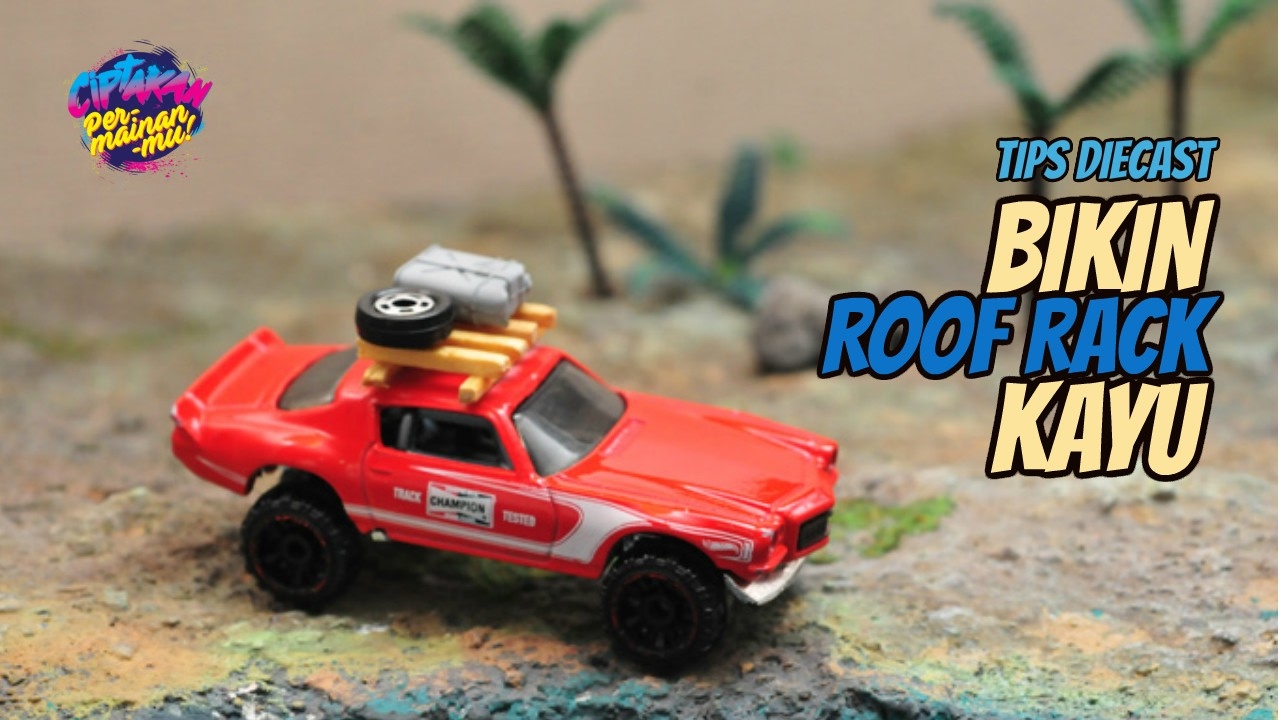  Tips  Bikin  Roof Rack dari  Kayu  Buat  Diecast YouTube