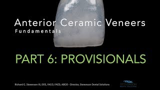 Anterior Ceramic Veneers, Part 6: Provisionals