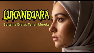 LUKANEGARA - BERTAHTA DI ATAS TANAH MEREKA‼️MERAMPAS HAK PALESTINA (slowrock version cover AI)
