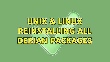 Unix & Linux: Reinstalling all Debian packages (6 Solutions!!)