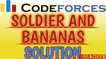 Soldier and bananas codeforces solution @ BE A GEEK  | Hindi | | Algorithm | | 546A |