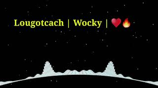 LougotCach |Wocky☆| Lyric best song ♥️🔥