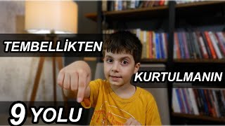 🔴 TEMBELLİKTEN KURTULMAK İÇİN 9 TAVSİYE / @nafizkaancelebi