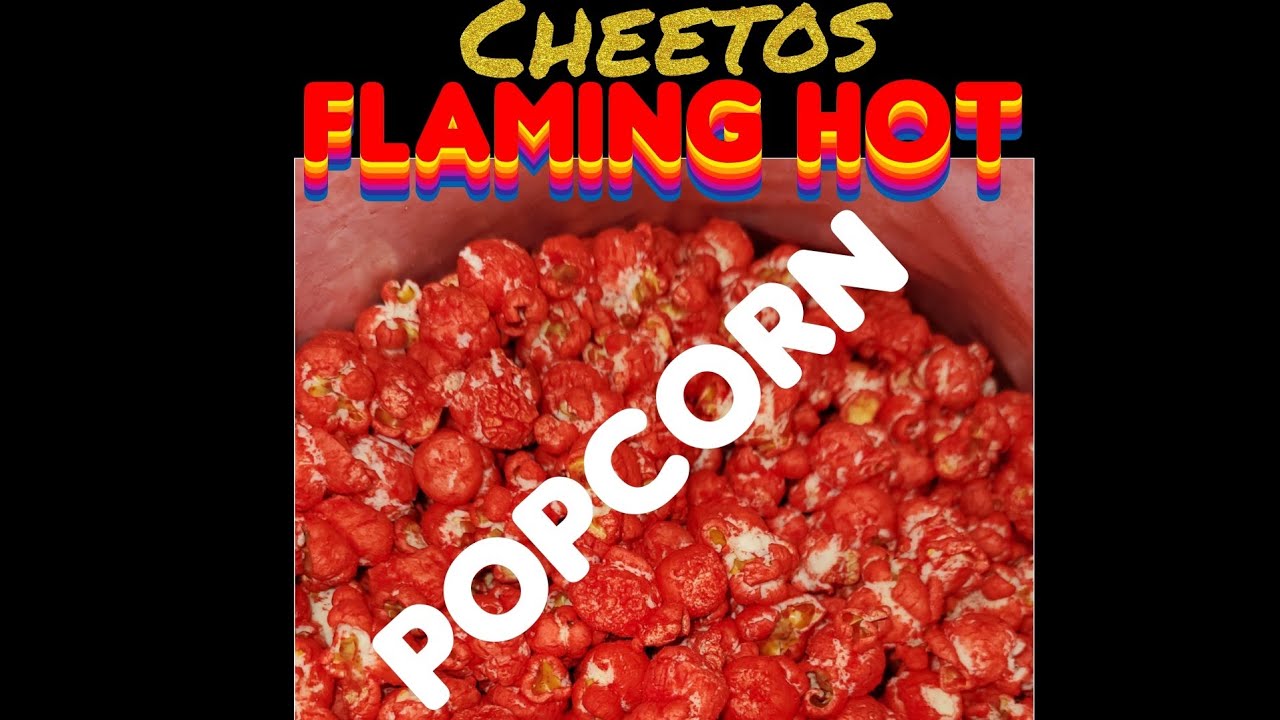 Cheetos flaming hot popcorn YouTube