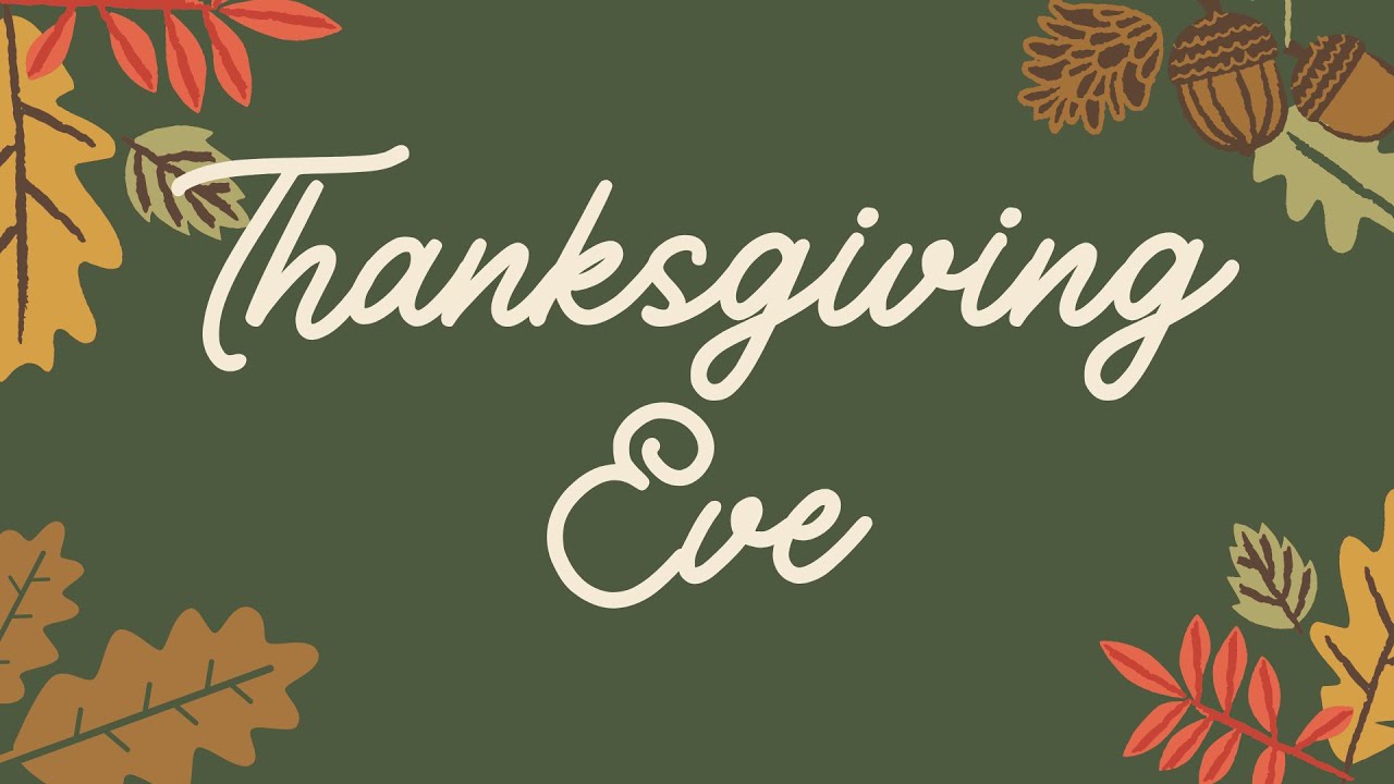 Thanksgiving Eve November 27, 2024 YouTube
