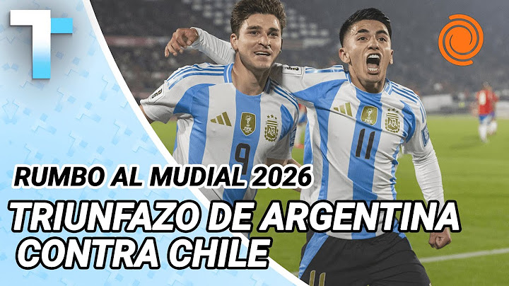 Argentina le ganó a Chile y lo dejó con un pie afuera del mundial