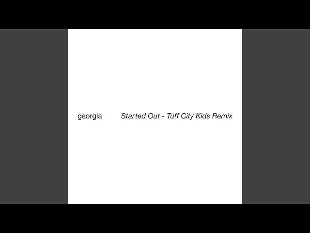 Started Out (Tuff City Kids Remix) (Edit) class=