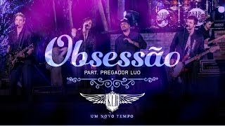 KLB - Obesessão (CLIPE OFICIAL) - Part. Pregador Luo