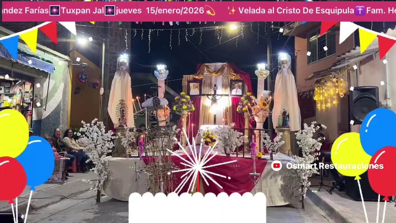 ✨Velada al Cristo De Esquipula✝️Fam. Hernández Farías🎆Tuxpan Jal🎆jueves  15/enero/2026💫