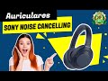 🔥Sony Noise Cancelling  ❯❯ Auriculares✅ 【  ¿Merece la pena? 】